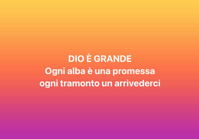 DIO È GRANDE<br>Ogni alba è una promessa<br>ogni tramonto un arrivederci